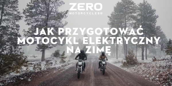 Jak przygotować motocykl elektryczny Zero na zimę?